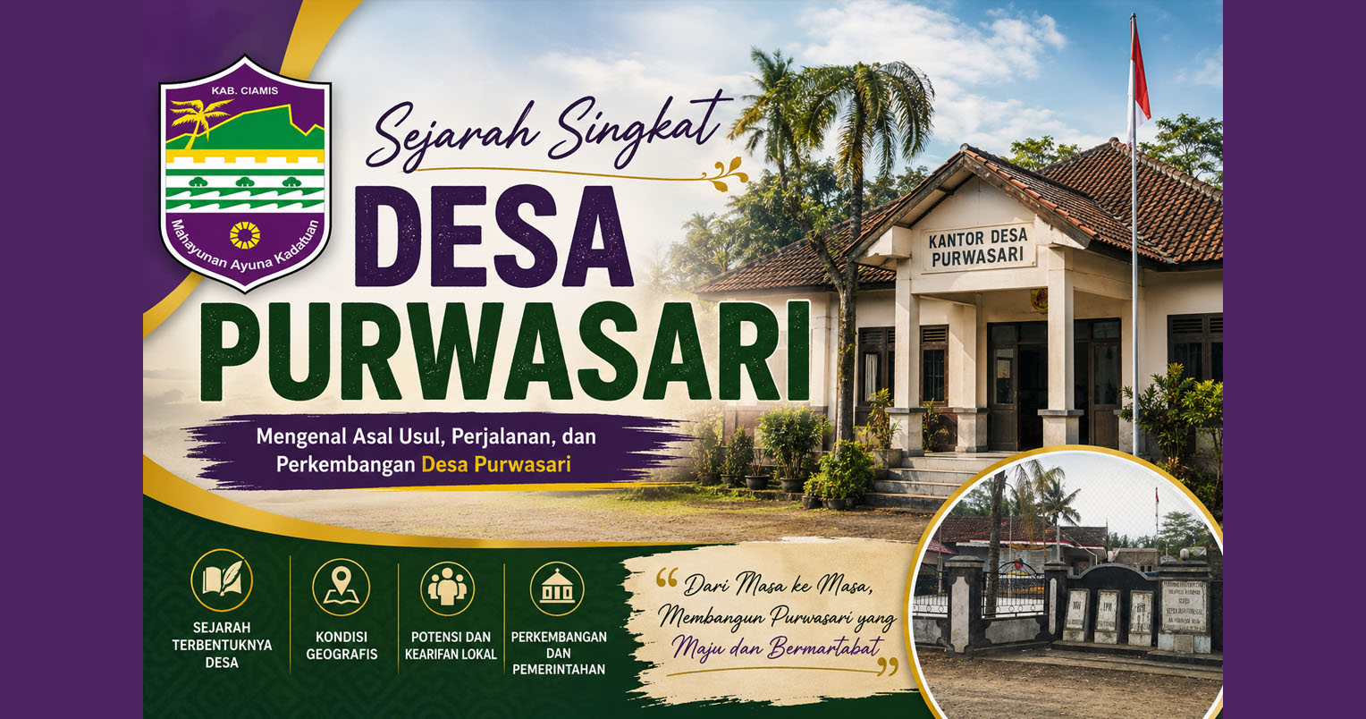 Sejarah Singkat Desa Purwasari Kecamatan Banjarsari Kabupaten Ciamis